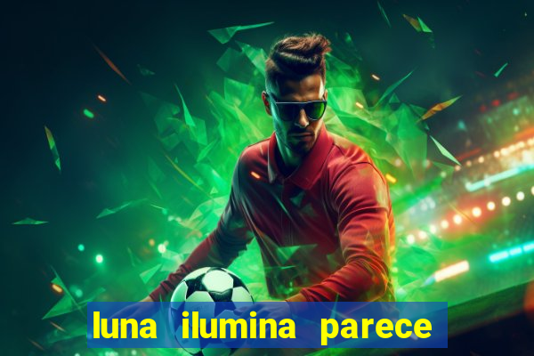 luna ilumina parece com qual perfume importado natura